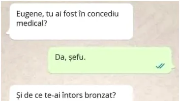 Bancul zilei | “Eugene, tu ai fost în concediu medical?”