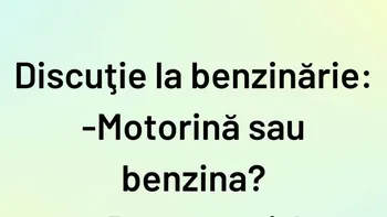 BANCUL ZILEI | Discuție la benzinărie: „Motorină sau benzină?”