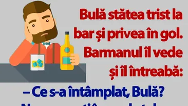 BANC | Bulă stătea trist la bar și privea în gol