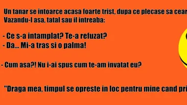 BANCUL ZILEI | „Am cerut-o de nevastă, dar m-a pălmuit”