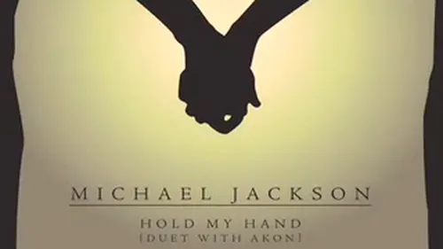 VIDEO Asculta aici noua melodie a lui Michael Jackson feat Akon, Hold my hand