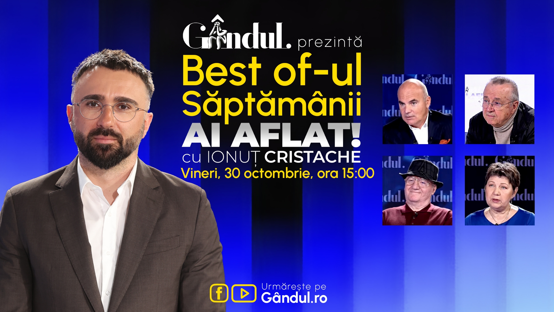 Gândul prezintă Best Of Ai aflat! Cu Ionuț Cristache - vineri, 30 octombrie, de la ora 15.00