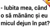 BANC | ”Când o să mănânc și eu micul dejun în pat?”