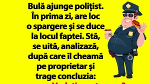 BANC | Bulă ajunge polițist. În prima zi, are loc o spargere și se duce la locul faptei