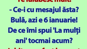 BANC | "Bulă, azi e 6 ianuarie! De ce îmi spui 'La mulți ani' tocmai acum?"