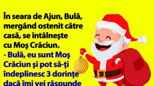 BANC | În seara de Ajun, Bulă, mergând ostenit către casă, se întâlneşte cu Moş Crăciun