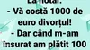 BANCUL ZILEI | La notar: „Vă costă 1.000 de euro divorțul”