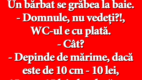 BANCUL ZILEI | Un bărbat se grăbea la baie: "Domnule, nu vedeți?!, WC-ul e cu plată"
