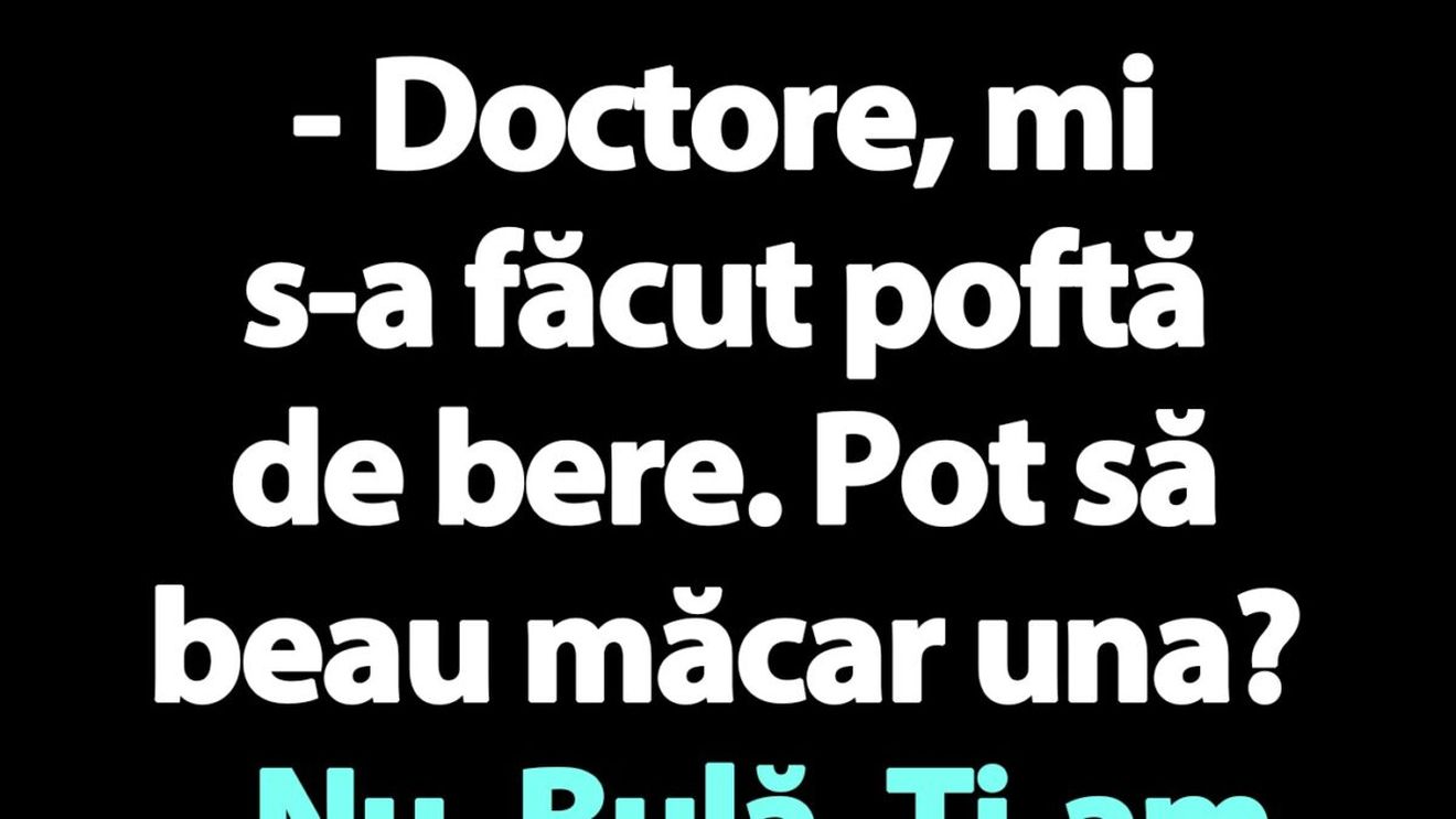 BANC | Bulă, doctorul și pofta de bere