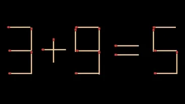 Test IQ exclusiv pentru genii | 3+9=5 este greșit. Pentru a corecta egalitatea, mutați un singur chibrit
