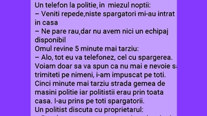 BANCUL ZILEI | "Veniți repede, niște spărgători mi-au intrat în casă!"