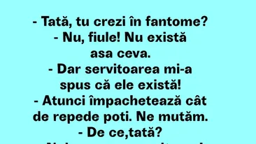 Bancul de weekend | Tată, tu crezi în fantome?