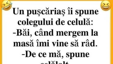 BANC | Un pușcăriaș îi spune colegului de celulă: Când mă duc la masă, îmi vine să râd!