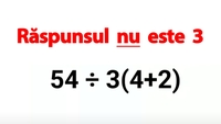 Test IQ pentru matematicieni | Calculați 54:3(4+2)=? Răspunsul nu este 3