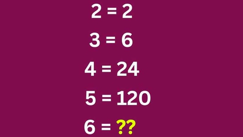 Test de inteligență | Cât este 6, dacă 2=2, 3=6, 4=24 și 5=120?