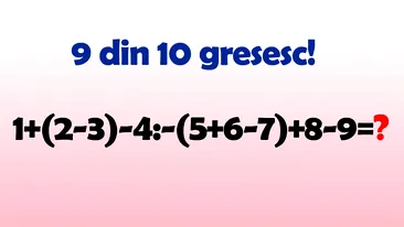TEST IQ | Calculați 1+(2-3)-4:-(5+6-7)+8-9=?