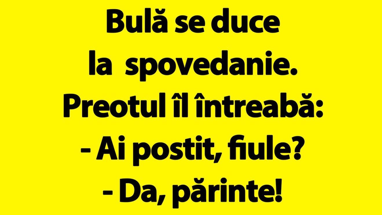 BANC | Bulă, la spovedanie: "Ai postit, fiule?"