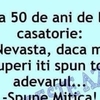 BANCUL ZILEI | La 50 de ani de căsătorie: „Nevastă, îți spun tot”