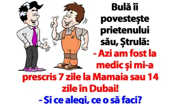 Banc cu Bulă | Azi am fost la medic și mi-a prescris 7 zile la Mamaia sau 14 zile în Dubai