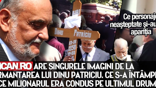Ce nu s-a vazut la inmormantarea lui Dinu Patriciu! Ce personaje neasteptate si-au facut aparitia