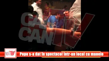 Pepe s-a dat in spectacol intr-un local de manele