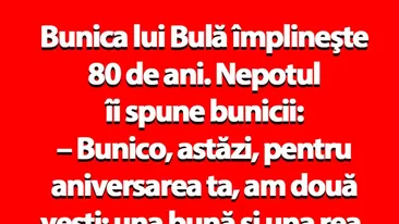 BANC | Bunica lui Bulă împlineşte 80 de ani