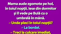 BANC | Bulă și bordelul