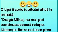 Bancul zilei. O tipă îi scrie iubitului aflat în armată: Dragă Mihai...