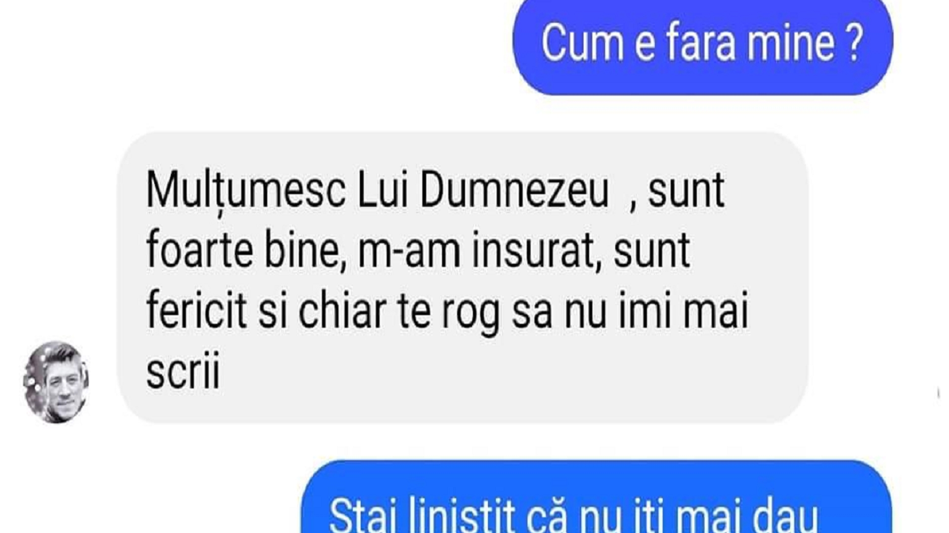 BANC | Un bărbat se trezește cu mesaj de la fosta iubită: „Cum e fără mine?”