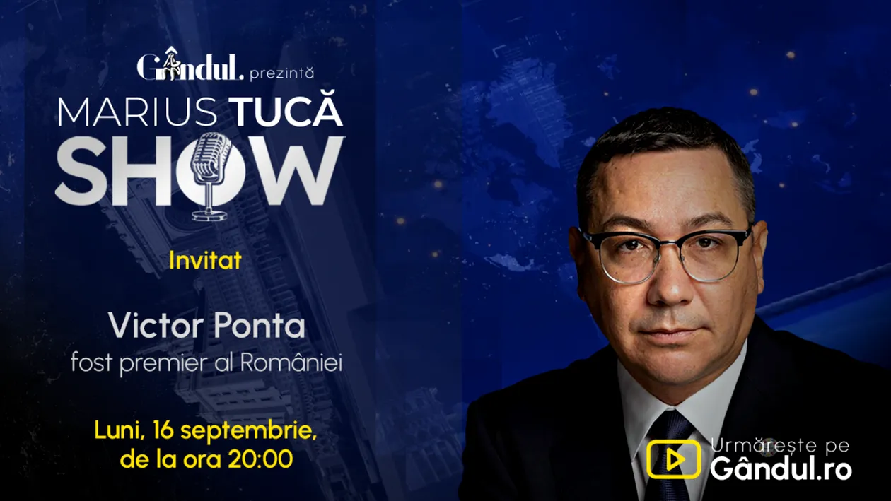 Marius Tucă Show începe luni, 16 septembrie, de la ora 20.00, live pe Gândul. Invitat: Victor Ponta