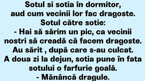 BANCUL ZILEI | Soțul și soția în dormitor, aud cum vecinii fac dragoste