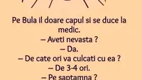 BANC | Bulă, la medic: De câte ori vă culcați cu nevasta?