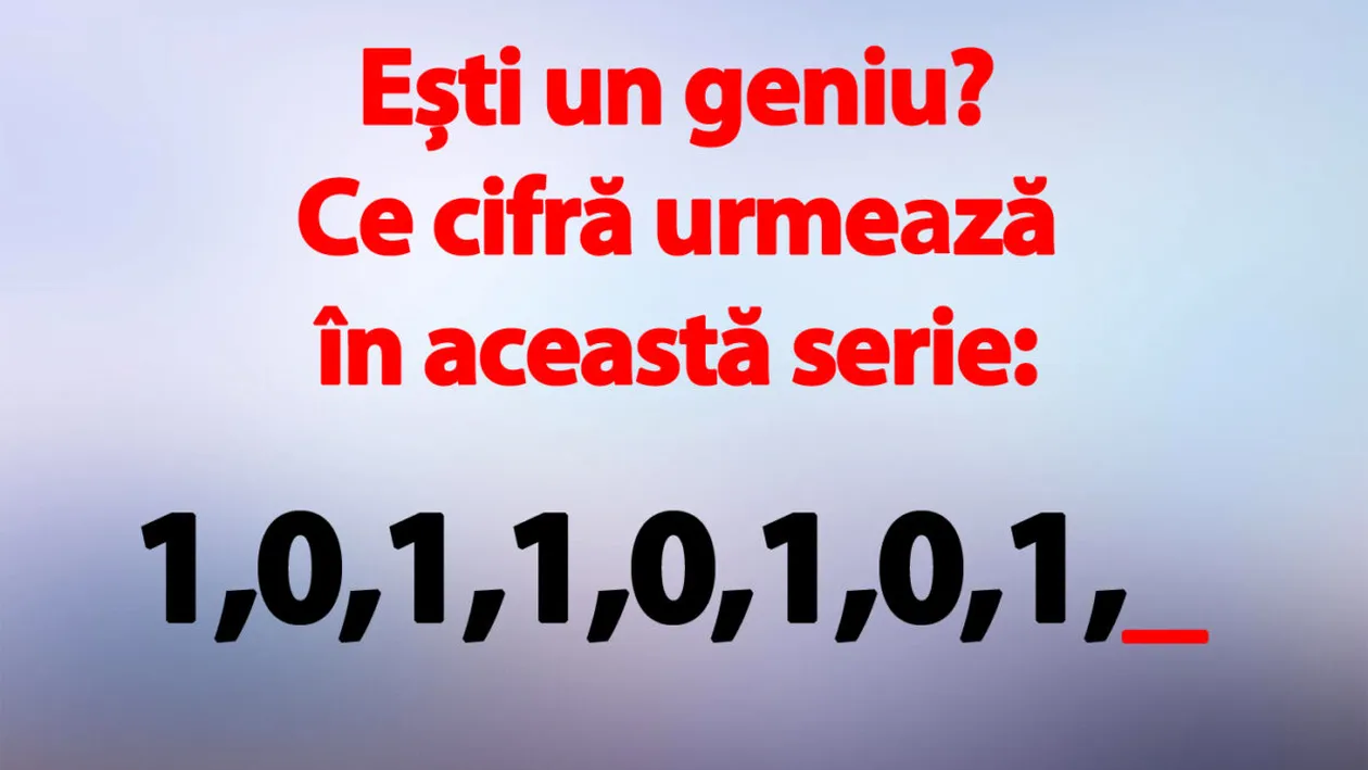 TEST IQ | Ești un geniu? Ce cifră urmează în această serie: 1,0,1,1,0,1,0,1?