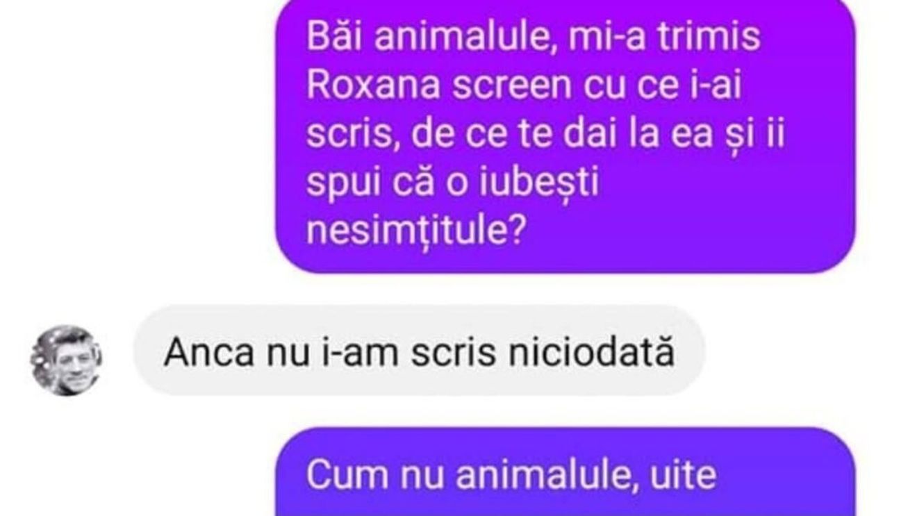 BANC | ”Mi-a trimis Roxana screen cu ce i-ai scris, de ce te dai la ea?”