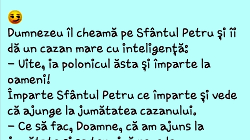 BANCUL ZILEI | Dumnezeu îl cheamă pe Sfântul Petru și îi dă un cazan mare cu inteligență