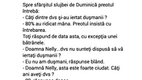 BANCUL ZILEI | Doamna Nelly, de ce nu sunteți dispusă să vă iertați dușmanii?