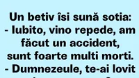 Bancul începutului de săptămână | Un bețiv își sună nevasta