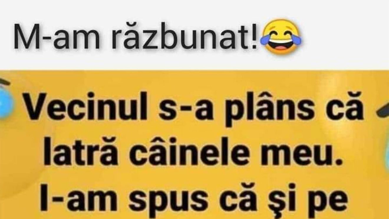 Bancul sfârșitului de săptămână | "M-am răzbunat"