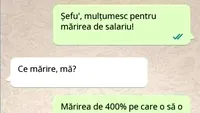 BANCUL ZILEI | Șefu', mulțumesc pentru mărirea de salariu