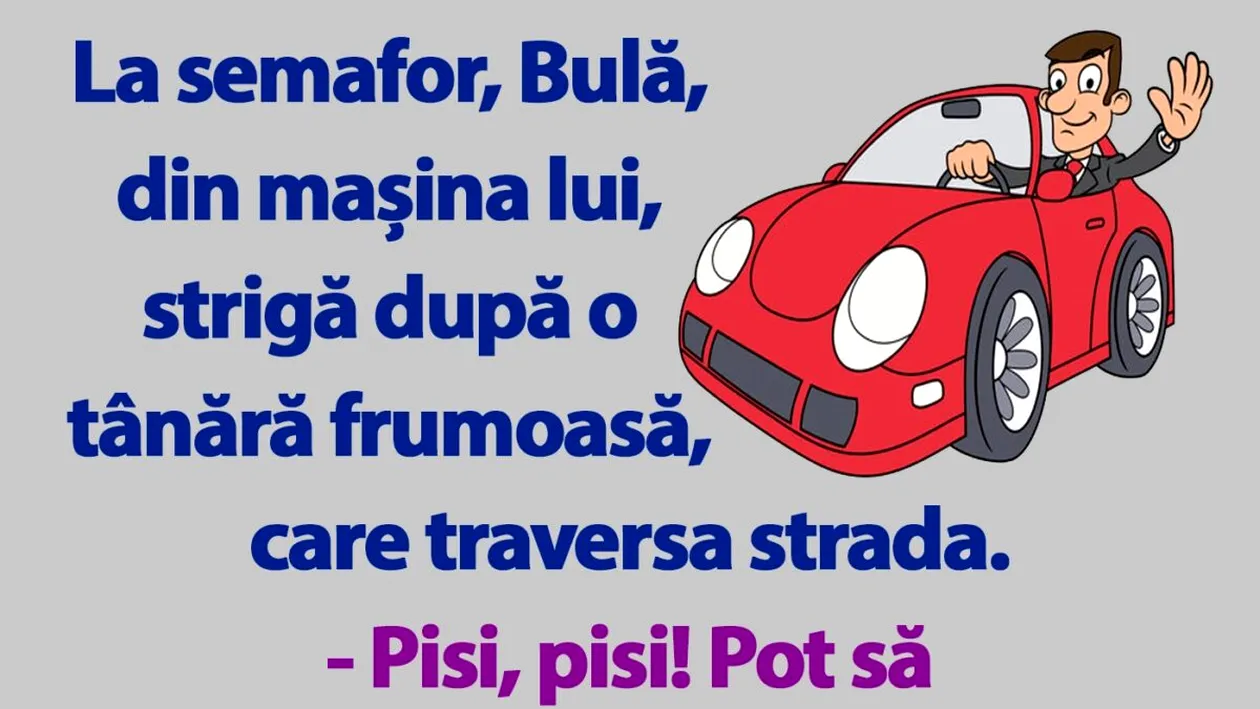 BANC | La semafor, Bulă strigă după o tânără frumoasă