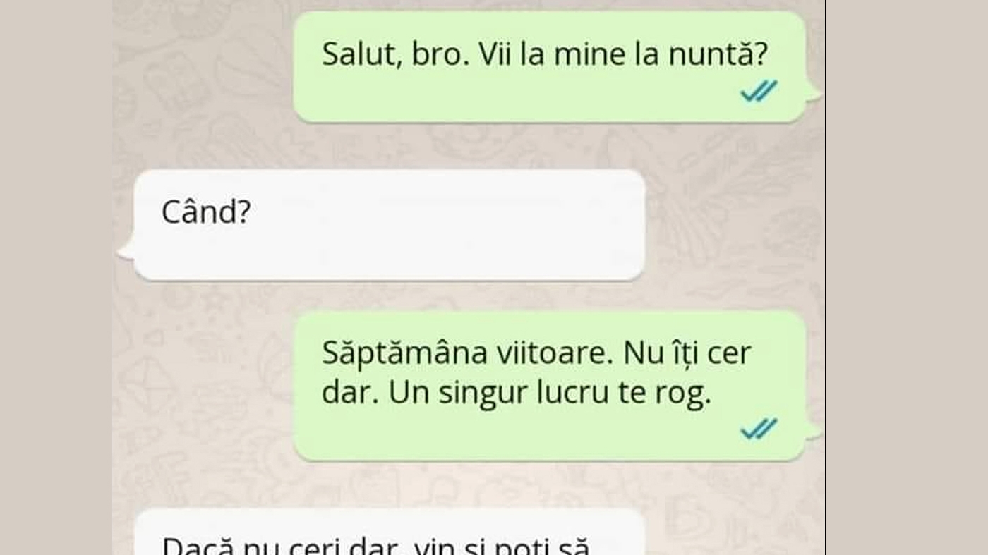 BANCUL ZILEI | "Salut, bro! Vii la mine la nuntă?"