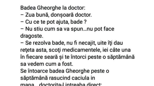 BANC | Badea Gheorghe la doctor: "Nu știu cum să vă spun, dar nu pot face dragoste!"