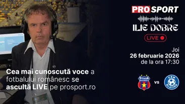 Ilie Dobre comentează LIVE pe ProSport.ro meciul Steaua - C.S.M. Slatina, joi, 26 februarie 2026, de la ora 17:30