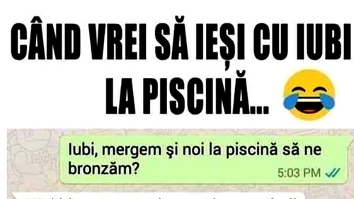 BANCUL ZILEI | Când vrei să ieși cu iubi la piscină