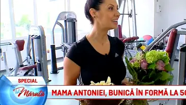 Cum reuşeşte mama Antoniei să fie în asemenea formă la 50 de ani! Şi-a dezvăluit secretul!