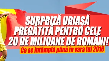 Surpriza uriasa pregatita pentru cele 20 de milioane de romani! Ce ce intampla pana in vara lui 2016