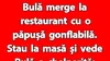 BANC | Bulă merge la restaurant cu o păpușă gonflabilă