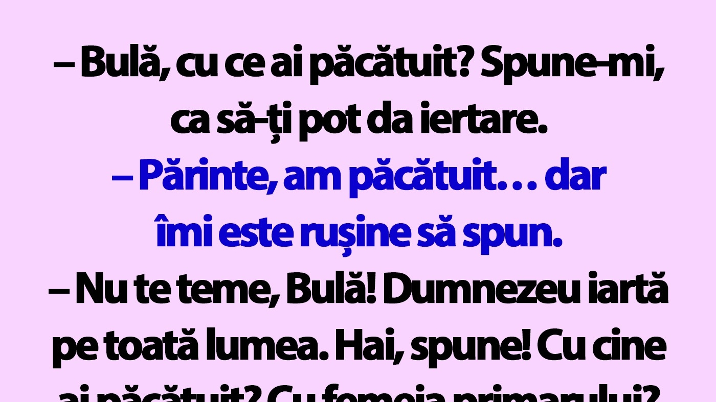 BANC | "Bulă, cu ce ai păcătuit? Spune-mi, ca să-ți pot da iertare"