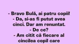 BANC | "Bravo, Bulă! Ai 4 copii"