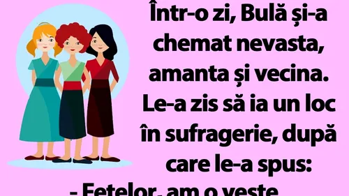 BANC | Bulă și-a chemat nevasta, amanta și vecina